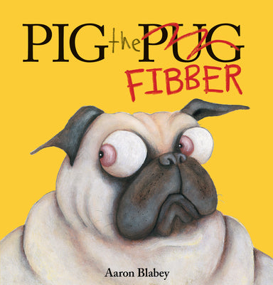 Pig the Fibber (Pig the Pug) by Blabey, Aaron book cover