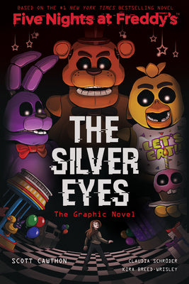 Book cover of The Silver Eyes: Five Nights at Freddy's (Five Nights at Freddy's Graphic Novel #1): Volume 1 by Cawthon, Scott