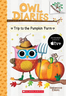Trip to the Pumpkin Farm: A Branches Book (Owl Diaries #11) by Rebecca Elliott book cover