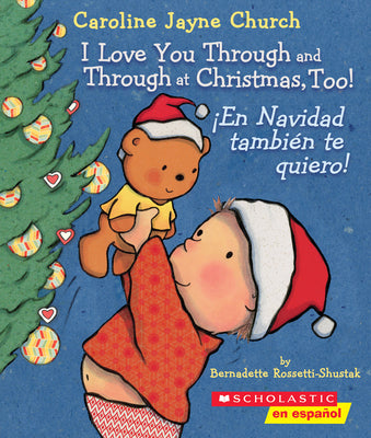 I Love You Through and Through at Christmas, Too! / by Bernadette Rossetti-Shustak book cover
