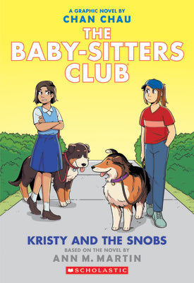 Book cover of Kristy and the Snobs: A Graphic Novel (the Baby-Sitters Club #10): Volume 10 by Chau, Chan