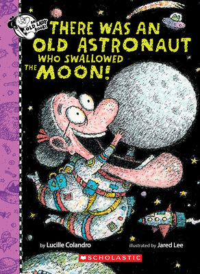 There Was an Old Astronaut Who Swallowed the Moon! by Colandro, Lucille book cover