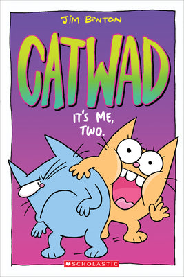It's Me, Two. a Graphic Novel (Catwad #2): Volume 2 by Benton, Jim book cover