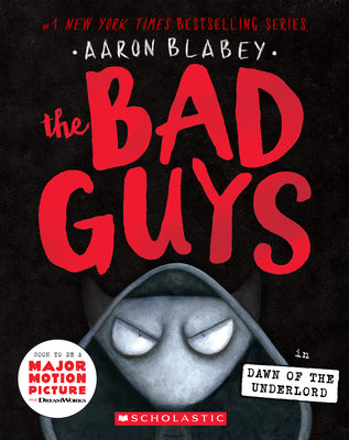 Book cover of The Bad Guys in Dawn of the Underlord (the Bad Guys #11): Volume 11 by Blabey, Aaron