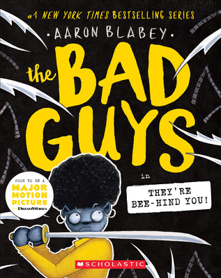 Book cover of The Bad Guys in They're Bee-Hind You! (the Bad Guys #14): Volume 14 by Blabey, Aaron