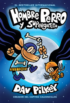 Hombre Perro Y Supergatito (Dog Man and Cat Kid): Volume 4 by Pilkey, Dav book cover