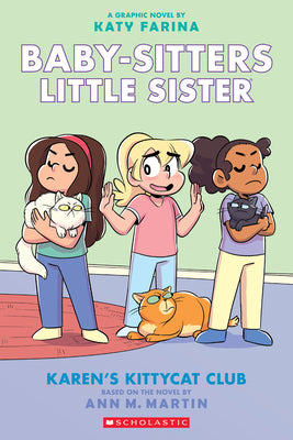 Book cover of Karen's Kittycat Club: A Graphic Novel (Baby-Sitters Little Sister #4): Volume 4 by Farina, Katy