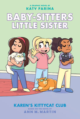 Karen's Kittycat Club: A Graphic Novel (Baby-Sitters Little Sister #4): Volume 4 by Farina, Katy book cover