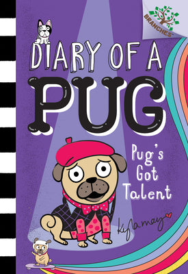 Pug's Got Talent: A Branches Book (Diary of a Pug #4) by Kyla May book cover