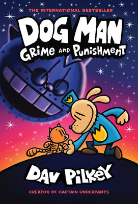 Book cover of Dog Man: Grime and Punishment: A Graphic Novel (Dog Man #9): From the Creator of Captain Underpants: Volume 9 by Pilkey, Dav