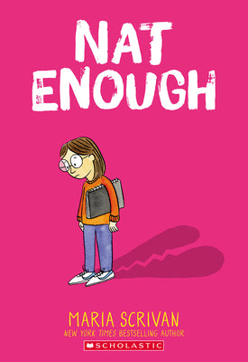 Nat Enough: A Graphic Novel (Nat Enough #1): Volume 1 by Scrivan, Maria book cover