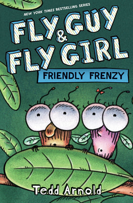 Fly Guy and Fly Girl: Friendly Frenzy by Tedd Arnold book cover