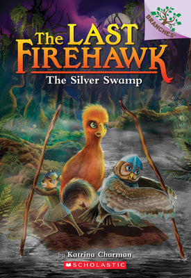 The Silver Swamp: A Branches Book (the Last Firehawk #8) by Katrina Charman book cover