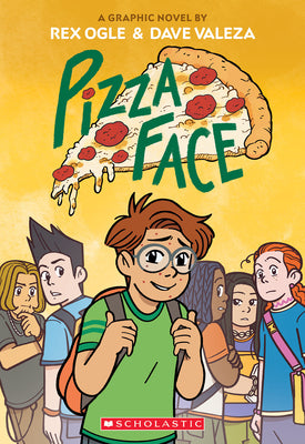 Pizza Face: A Graphic Novel (Four Eyes #2) by Ogle, Rex book cover