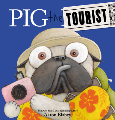 Pig the Tourist by Blabey, Aaron book cover