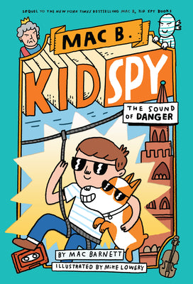 The Sound of Danger (Mac B., Kid Spy #5) by Mac Barnett book cover
