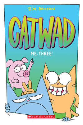 Me, Three!: A Graphic Novel (Catwad #3): Volume 3 by Benton, Jim book cover