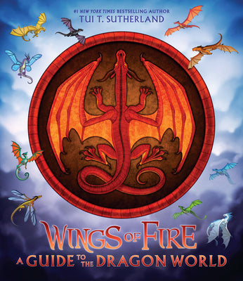 Book cover of Wings of Fire: A Guide to the Dragon World by Sutherland, Tui T.