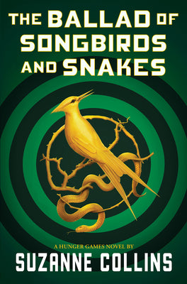 Book cover of The Ballad of Songbirds and Snakes (a Hunger Games Novel) by Collins, Suzanne