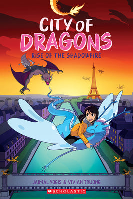 Book cover of Rise of the Shadowfire: A Graphic Novel (City of Dragons #2) by Yogis, Jaimal