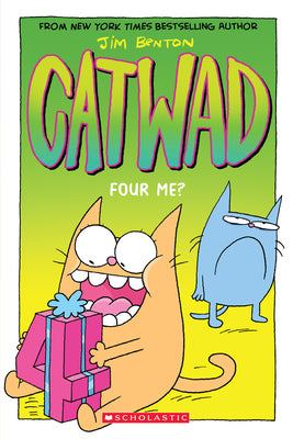 Four Me? a Graphic Novel (Catwad #4): Volume 4 by Benton, Jim book cover