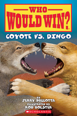 Book cover of Who Would Win?: Coyote vs. Dingo: Volume 27 by Pallotta, Jerry