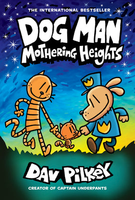 Dog Man: Mothering Heights: A Graphic Novel (Dog Man #10): From the Creator of Captain Underpants by Dav Pilkey book cover