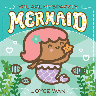 You Are My Sparkly Mermaid by Joyce Wan book cover