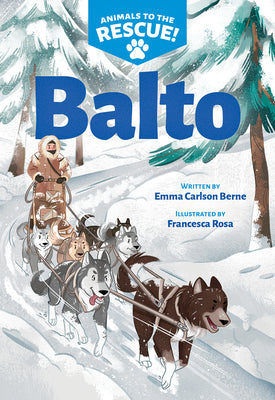 Balto (Animals to the Rescue #1) by Emma Carlson Berne book cover