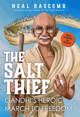 The Salt Thief: Gandhi's Heroic March to Freedom by Neal Bascomb book cover
