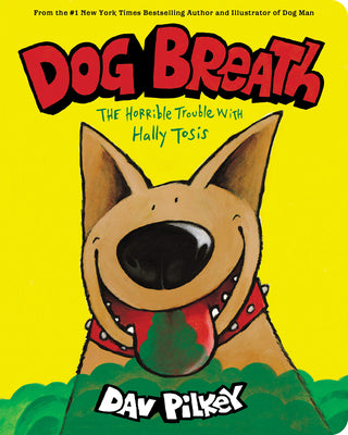 Dog Breath: The Horrible Trouble with Hally Tosis (Board Book) by Dav Pilkey book cover