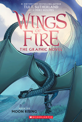 Book cover of Moon Rising: A Graphic Novel (Wings of Fire Graphic Novel #6): Volume 6 by Sutherland, Tui T.