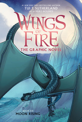 Book cover of Moon Rising: A Graphic Novel (Wings of Fire Graphic Novel #6): Volume 6 by Sutherland, Tui T.