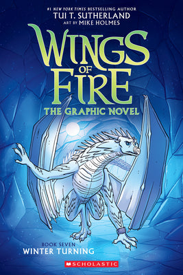 Book cover of Winter Turning: A Graphic Novel (Wings of Fire Graphic Novel #7): Volume 7 by Sutherland, Tui T.