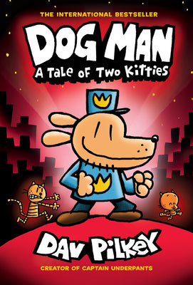 Book cover of Dog Man: A Tale of Two Kitties: A Graphic Novel (Dog Man #3): From the Creator of Captain Underpants: Volume 3 by Pilkey, Dav