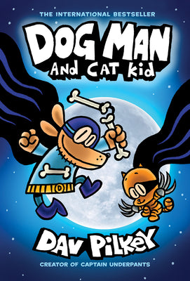 Book cover of Dog Man and Cat Kid: A Graphic Novel (Dog Man #4): From the Creator of Captain Underpants: Volume 4 by Pilkey, Dav