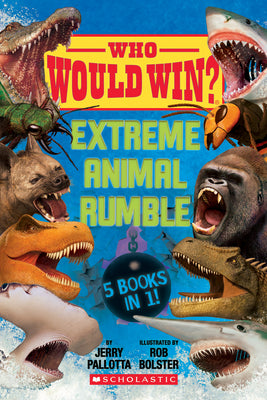 Book cover of Who Would Win?: Extreme Animal Rumble by Pallotta, Jerry