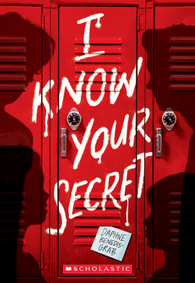 I Know Your Secret (a Secrets & Lies Novel) by Daphne Benedis-Grab book cover
