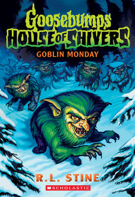Goblin Monday (Goosebumps House of Shivers #2): Volume 2 by Stine, R. L. book cover