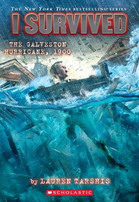Book cover of I Survived the Galveston Hurricane, 1900 (I Survived #21): Volume 21 by Tarshis, Lauren