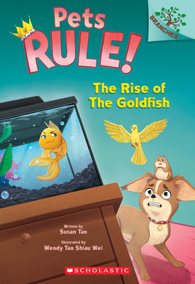 The Rise of the Goldfish: A Branches Book (Pets Rule! #4) by Susan Tan book cover
