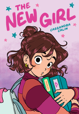 The New Girl: A Graphic Novel (the New Girl #1) by Calin, Cassandra book cover