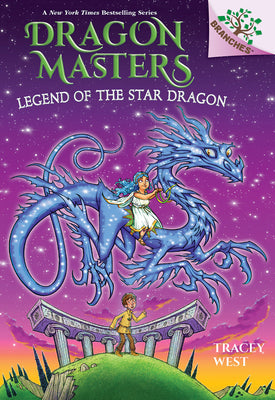 Book cover of Legend of the Star Dragon: A Branches Book (Dragon Masters #25): Volume 25 by West, Tracey