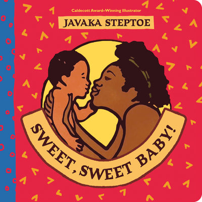 Sweet, Sweet Baby! by Javaka Steptoe book cover