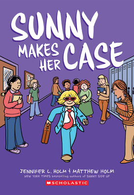Sunny Makes Her Case: A Graphic Novel (Sunny #5): Volume 5 by Holm, Jennifer L. book cover