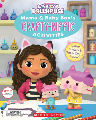 Mama & Baby Box's Crafty-Riffic Activities (Gabby's Dollhouse) by Jesse Tyler book cover