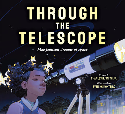 Book cover of Through the Telescope: Mae Jemison Dreams of Space by Smith Jr, Charles R.