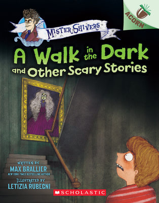 A Walk in the Dark and Other Scary Stories: An Acorn Book (Mister Shivers #4) by Max Brallier book cover