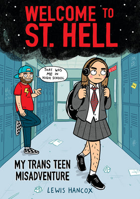 Welcome to St. Hell: My Trans Teen Misadventure: A Graphic Novel by Lewis Hancox book cover