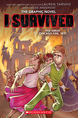 I Survived the Great Chicago Fire, 1871 (I Survived Graphic Novel #7) by Tarshis, Lauren book cover